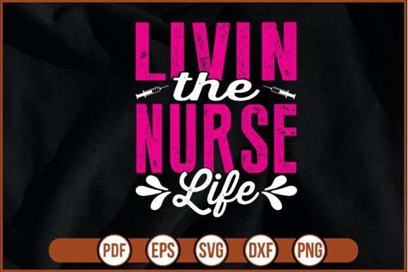 LIVIN the NURSE LIFE Graphics & Print Templates